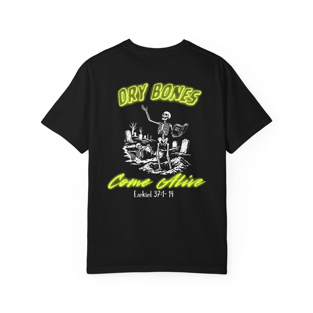 Dry Bones Come Alive l Comfort Colors Dyed T-shirt