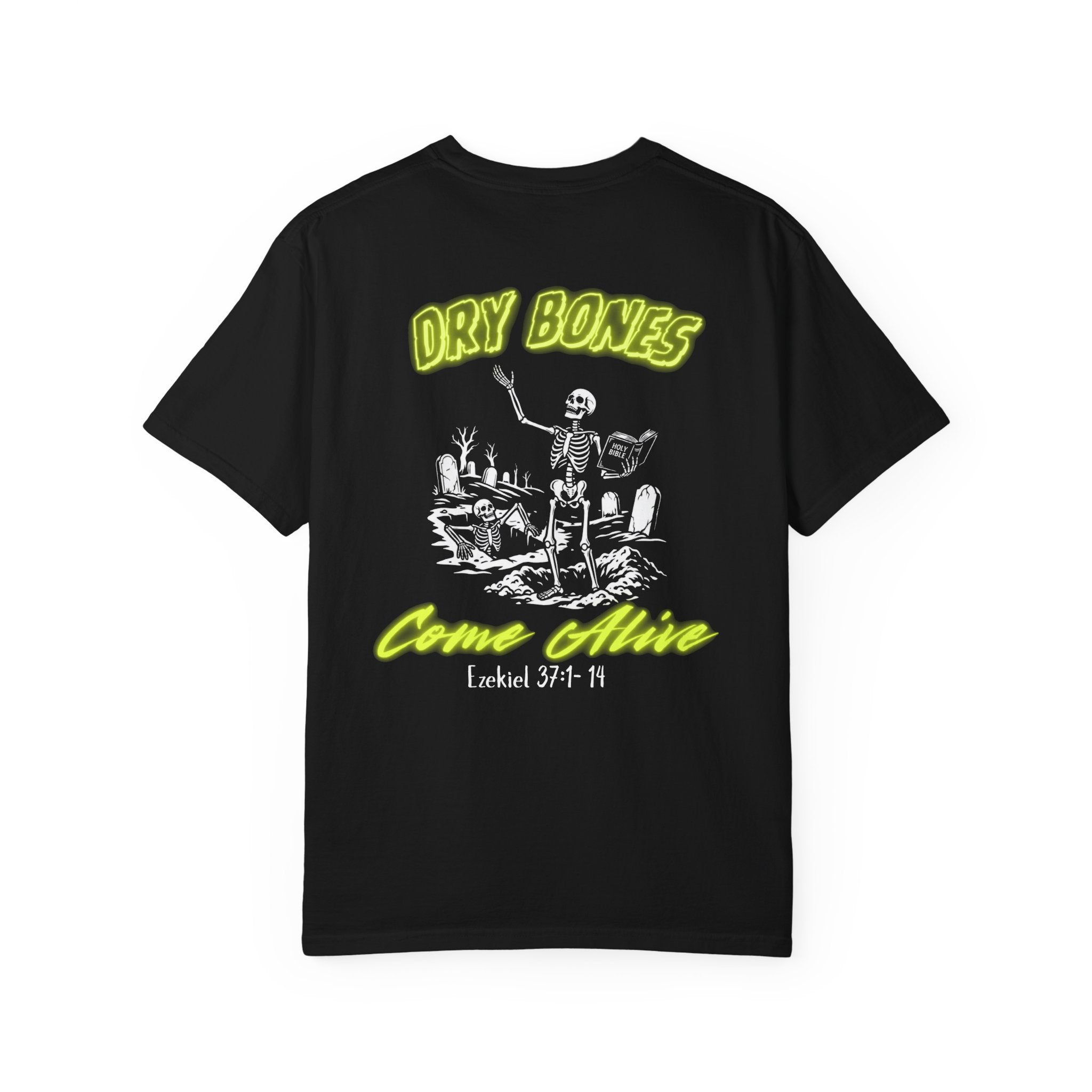 Dry Bones Come Alive l Comfort Colors Dyed T-shirt