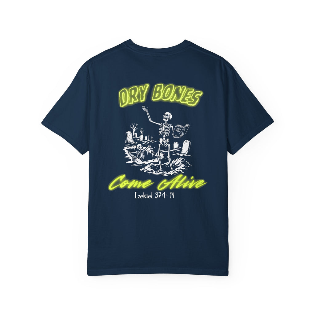 Dry Bones Come Alive l Comfort Colors Dyed T-shirt