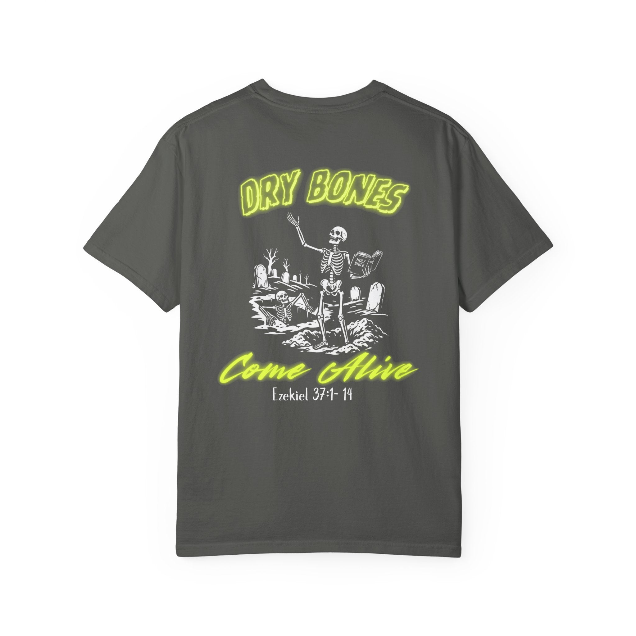 Dry Bones Come Alive l Comfort Colors Dyed T-shirt