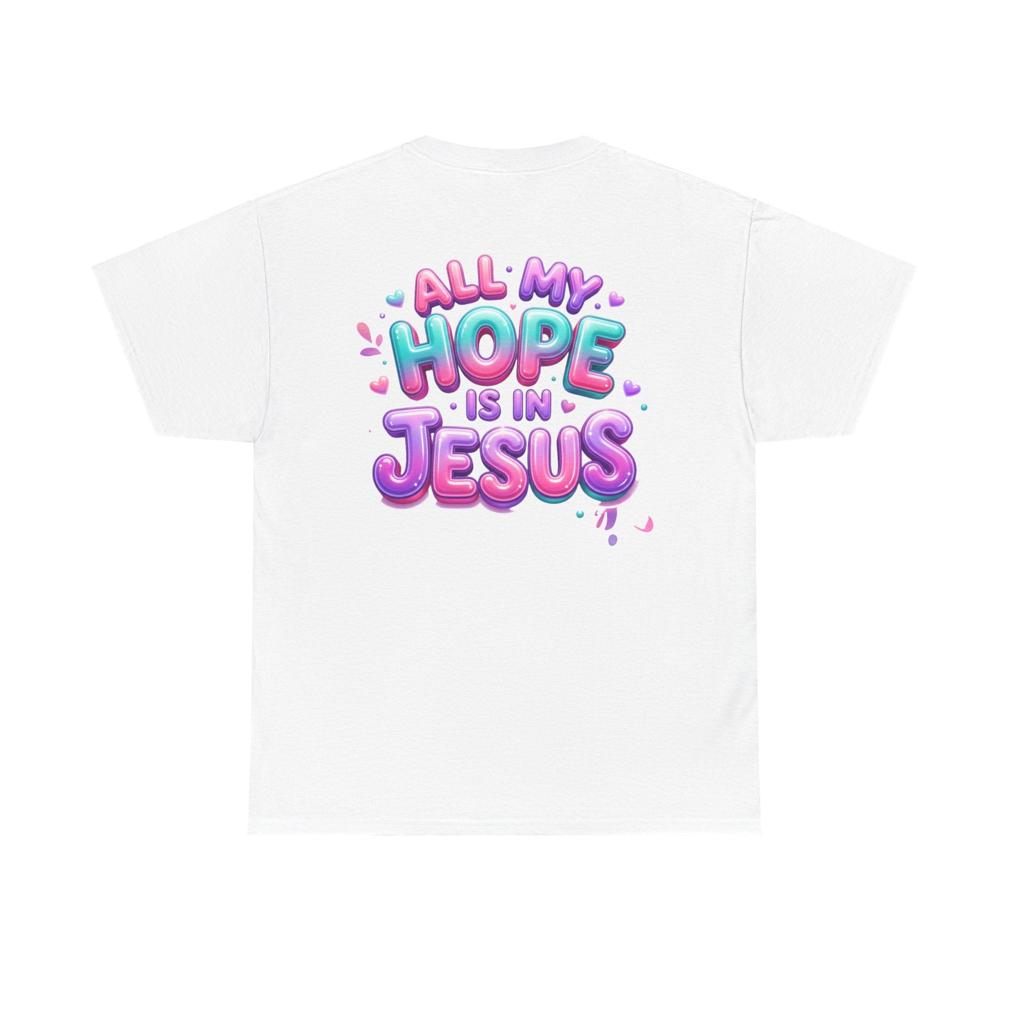 Christian T-Shirt — "All My Hope Is In Jesus" Colorful Faith Tee