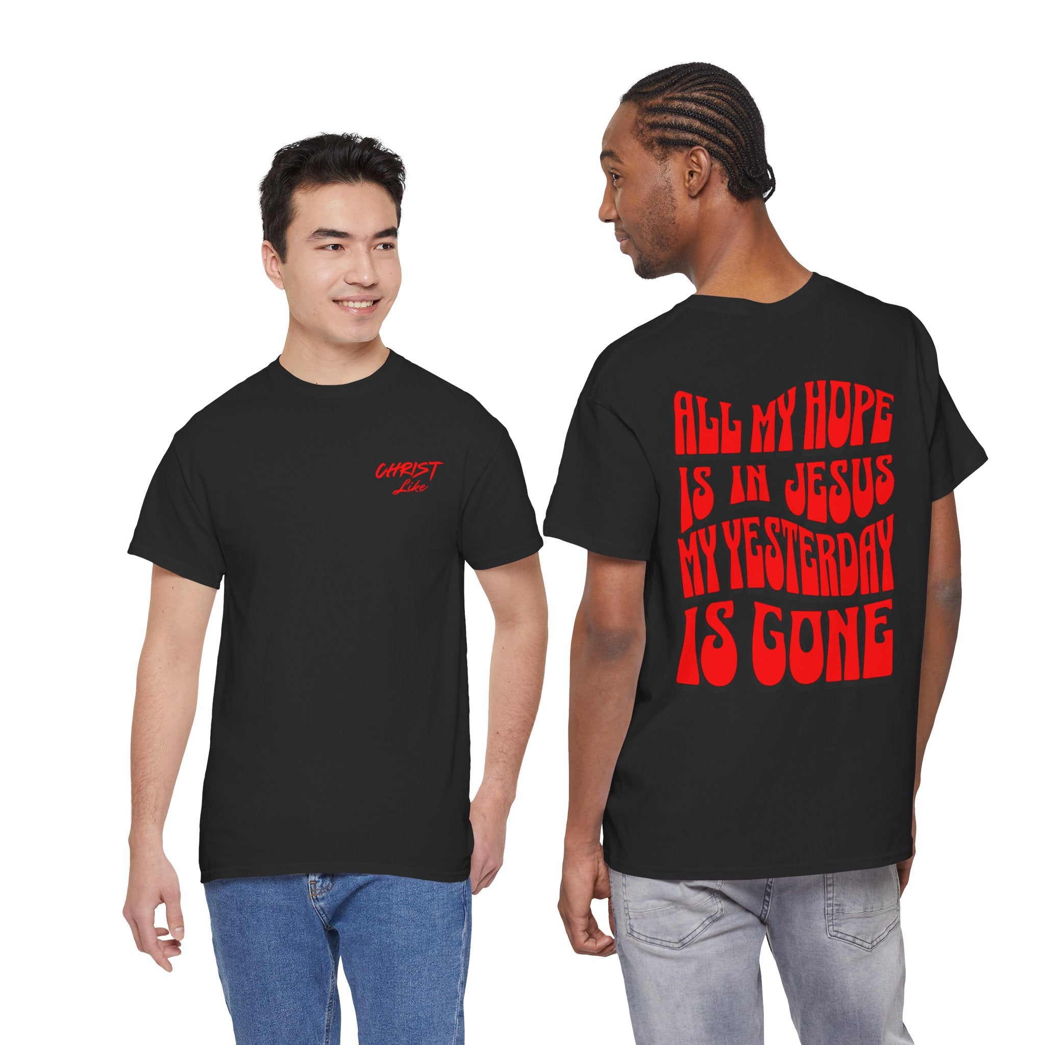 Religious T-Shirt — “All My Hope Is In Jesus But Yesterday Is Gone” Graphic Tee