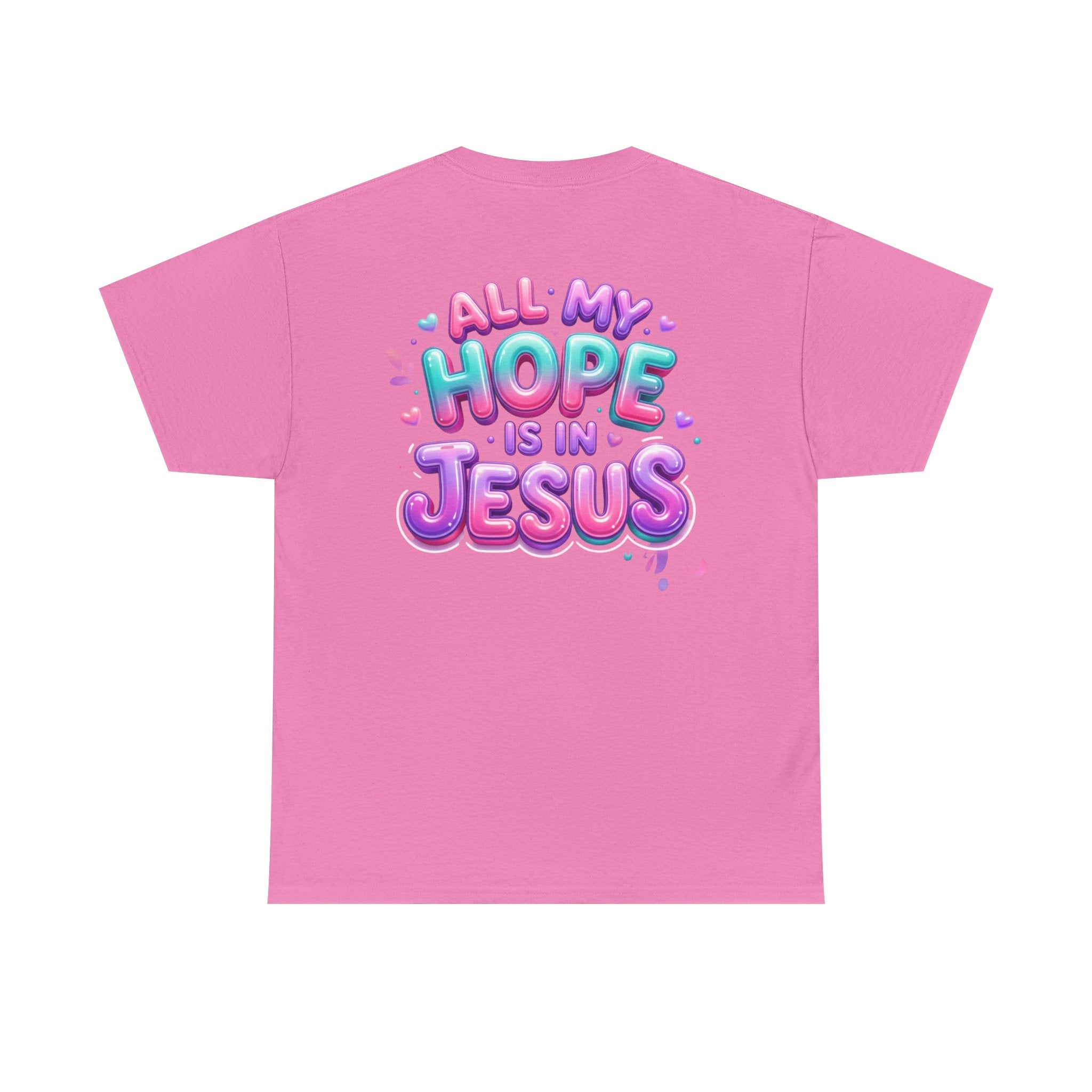 Christian T-Shirt — "All My Hope Is In Jesus" Colorful Faith Tee