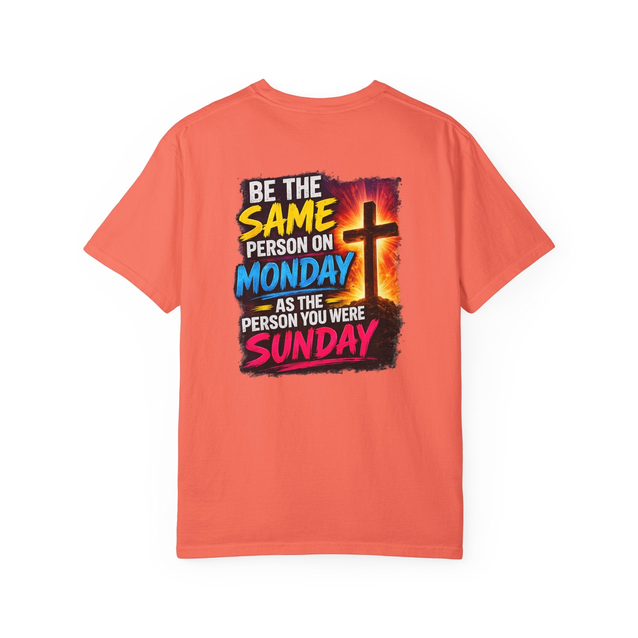 Be the Same Person Monday Comfort Color T-shirt