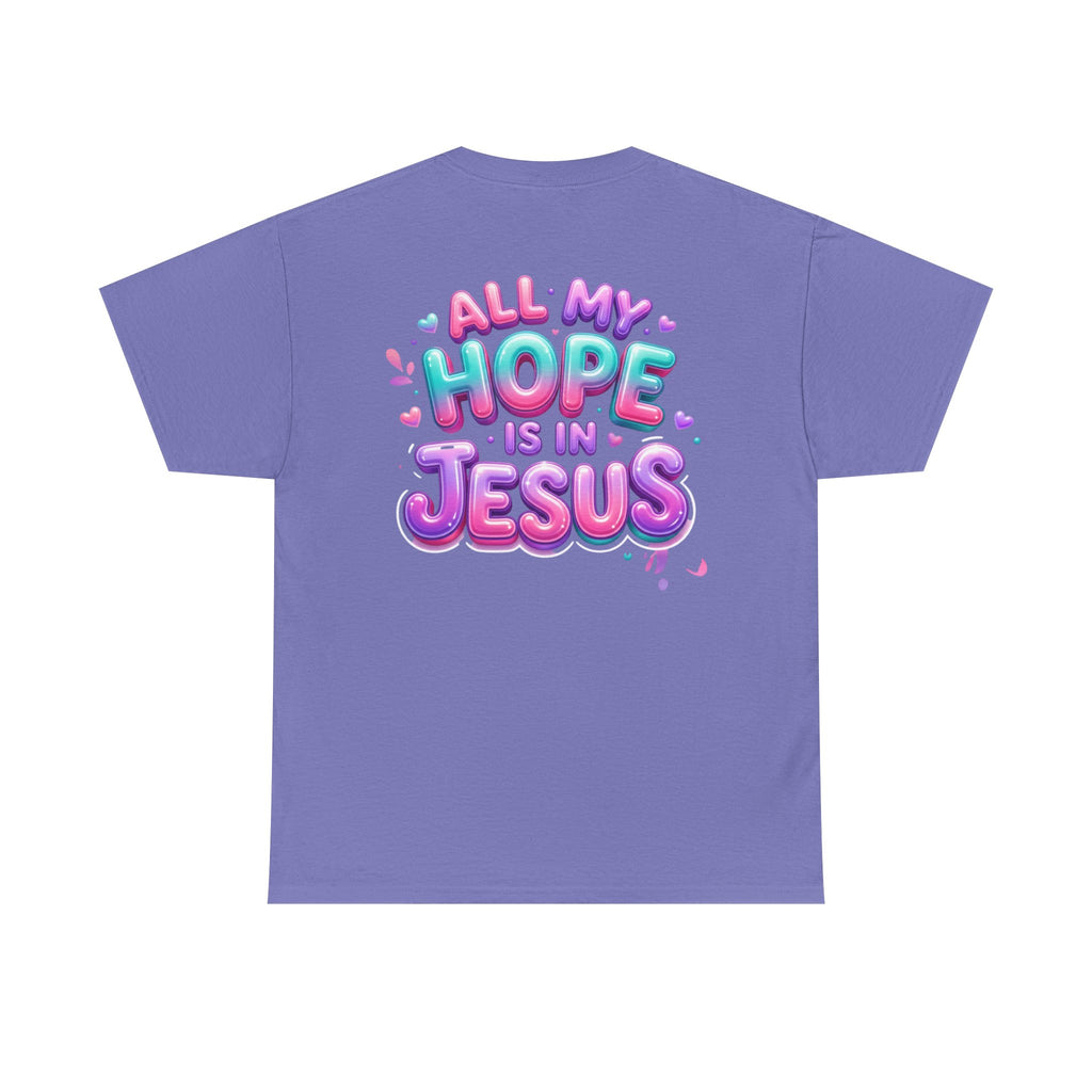 Christian T-Shirt — "All My Hope Is In Jesus" Colorful Faith Tee