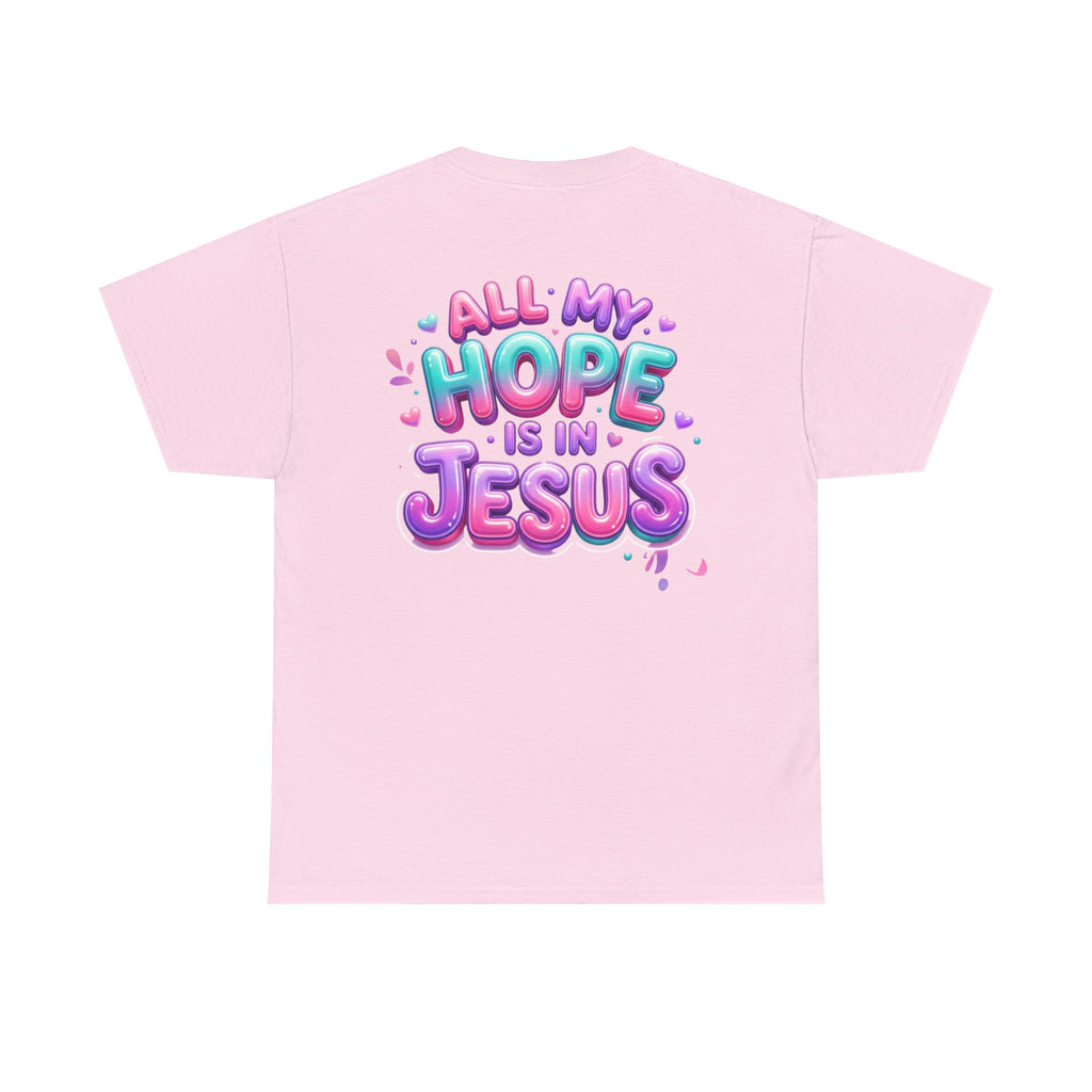 Christian T-Shirt — "All My Hope Is In Jesus" Colorful Faith Tee