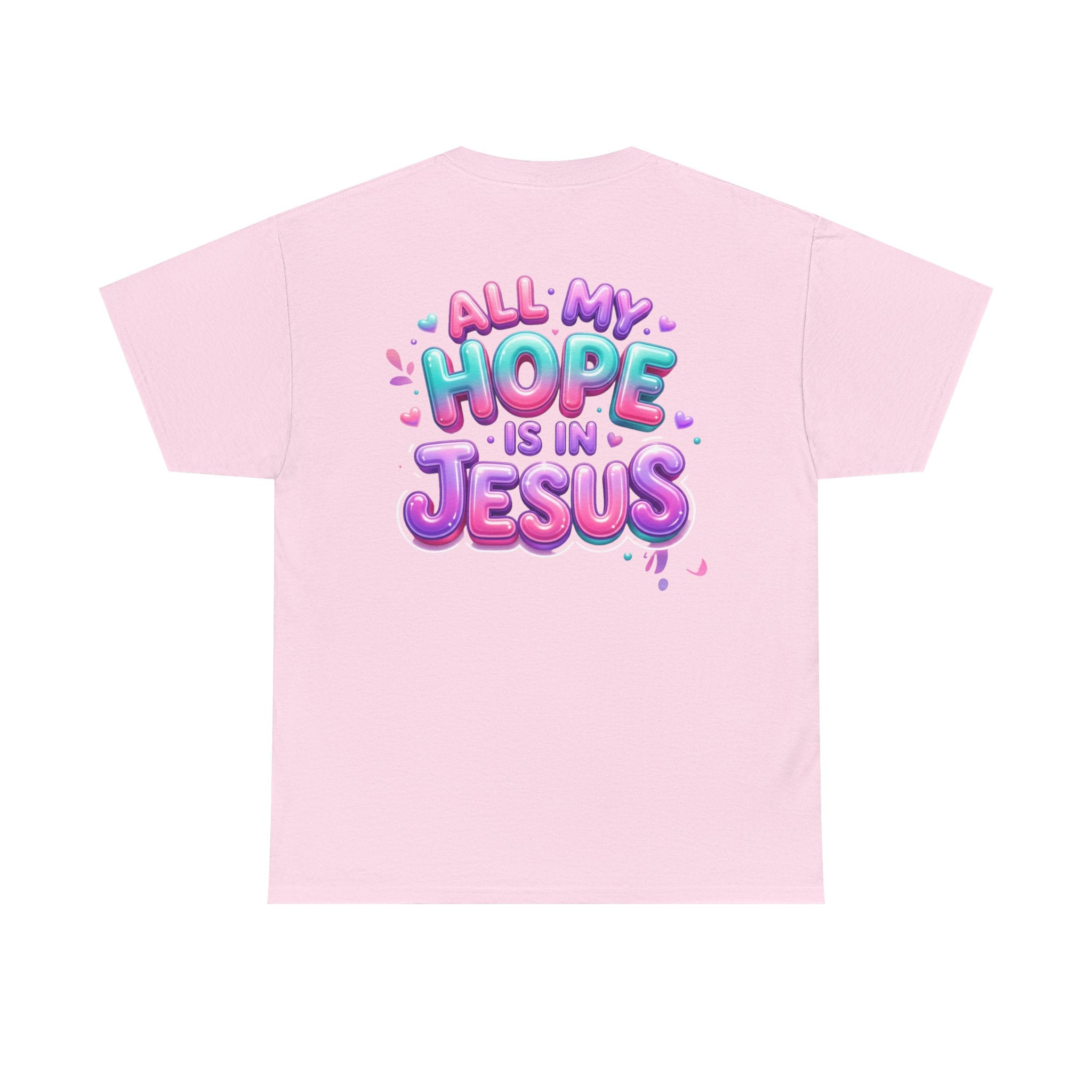 Christian T-Shirt — "All My Hope Is In Jesus" Colorful Faith Tee
