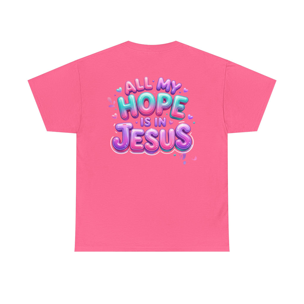 Christian T-Shirt — "All My Hope Is In Jesus" Colorful Faith Tee