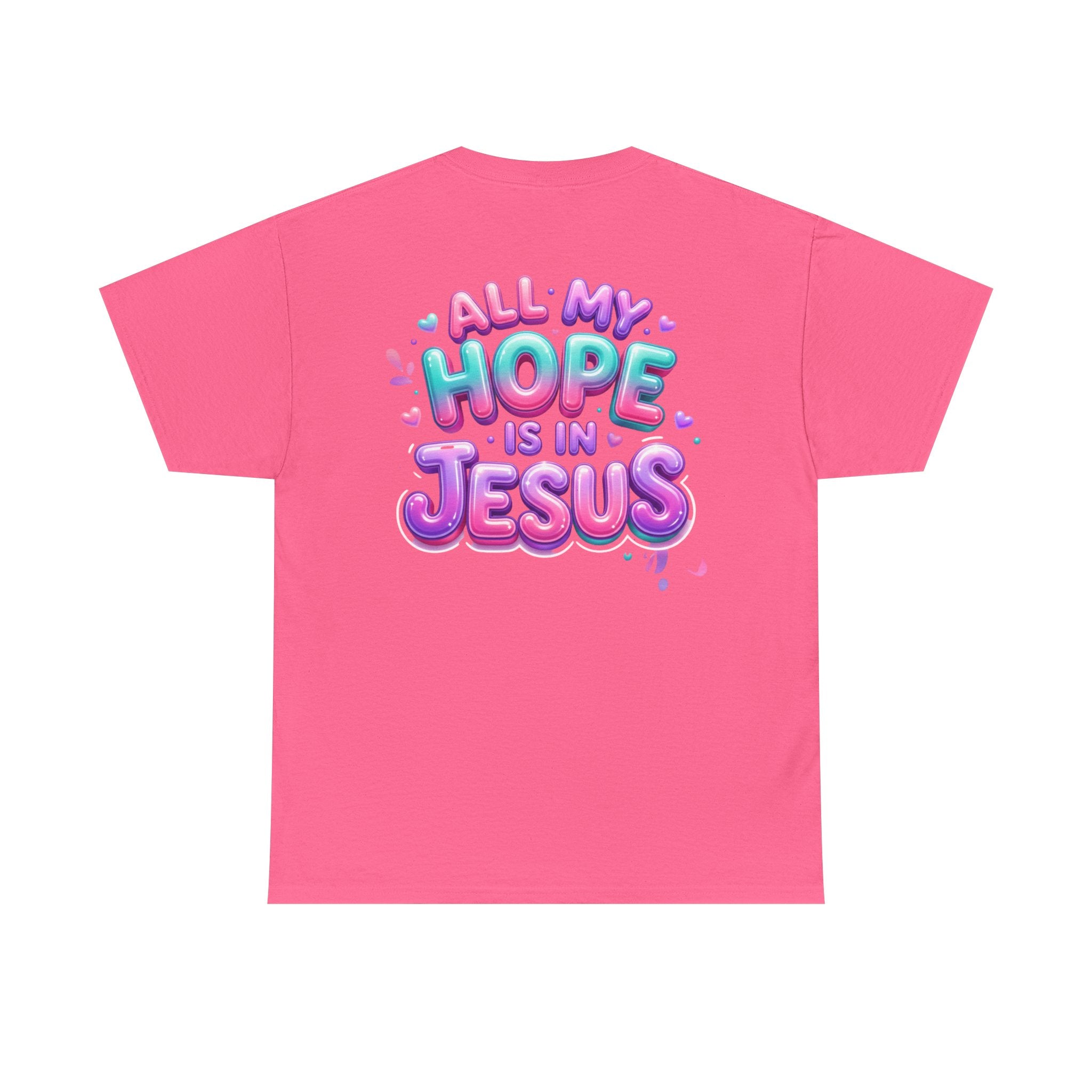 Christian T-Shirt — "All My Hope Is In Jesus" Colorful Faith Tee